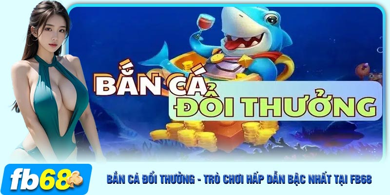 Bắn cá sở hữu nhiều loài sinh vật biển đa dạng từ nhỏ đến lớn